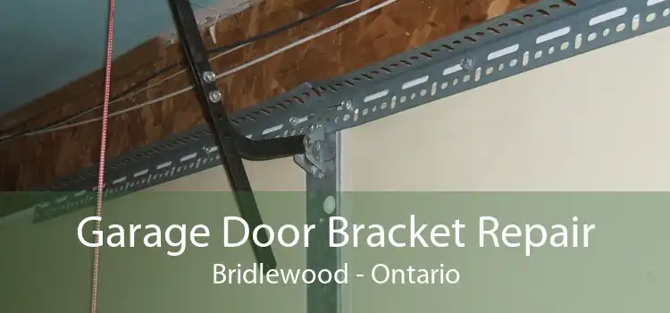 Garage Door Bracket Repair Bridlewood - Ontario