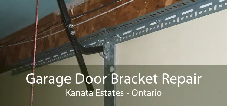 Garage Door Bracket Repair Kanata Estates - Ontario