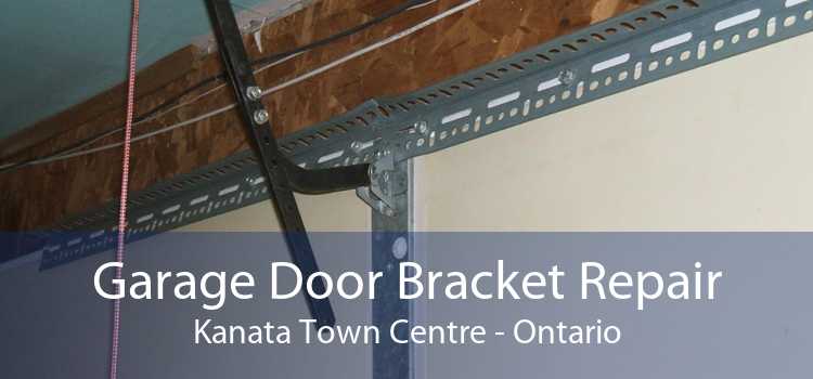 Garage Door Bracket Repair Kanata Town Centre - Ontario