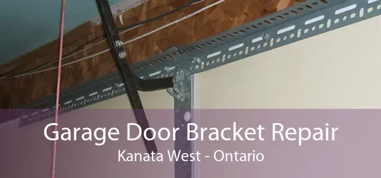 Garage Door Bracket Repair Kanata West - Ontario