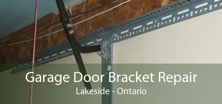 Garage Door Bracket Repair Lakeside - Ontario