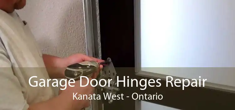 Garage Door Hinges Repair Kanata West - Ontario