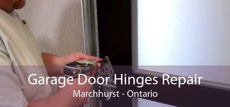 Garage Door Hinges Repair Marchhurst - Ontario
