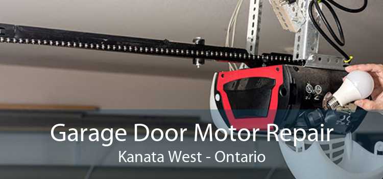 Garage Door Motor Repair Kanata West - Ontario