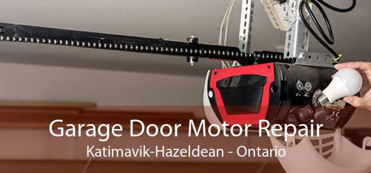 Garage Door Motor Repair Katimavik-Hazeldean - Ontario