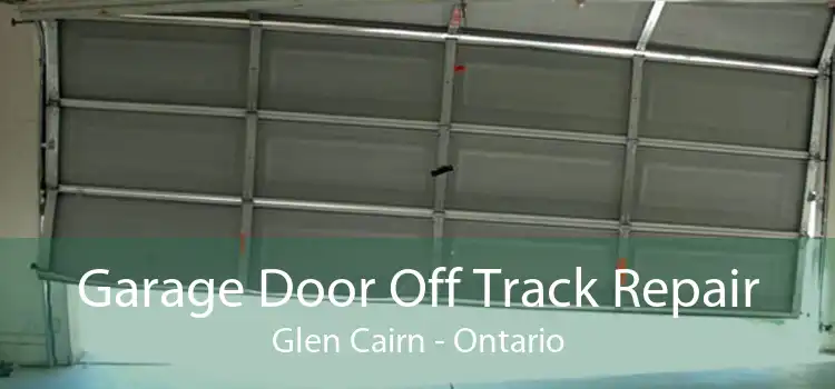 Garage Door Off Track Repair Glen Cairn - Ontario