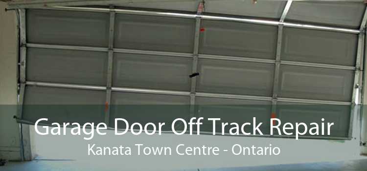 Garage Door Off Track Repair Kanata Town Centre - Ontario