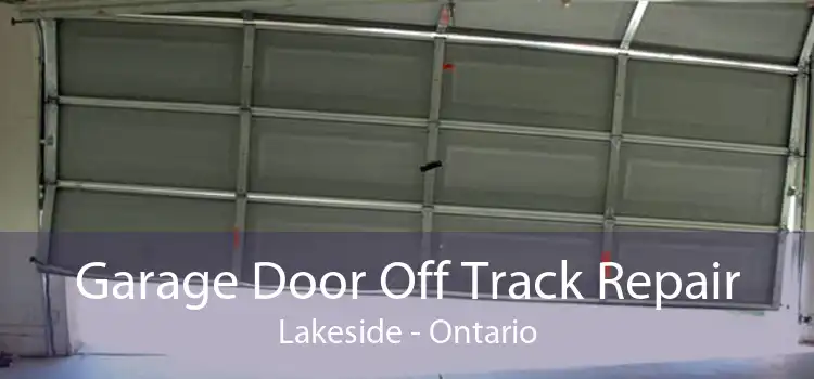 Garage Door Off Track Repair Lakeside - Ontario