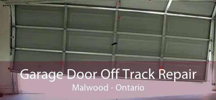 Garage Door Off Track Repair Malwood - Ontario