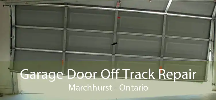 Garage Door Off Track Repair Marchhurst - Ontario