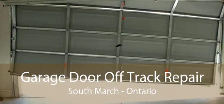 Garage Door Off Track Repair South March - Ontario