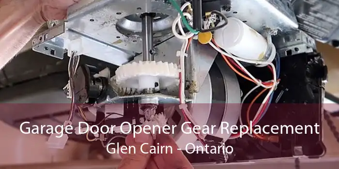Garage Door Opener Gear Replacement Glen Cairn - Ontario