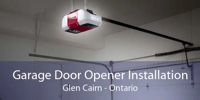 Garage Door Opener Installation Glen Cairn - Ontario