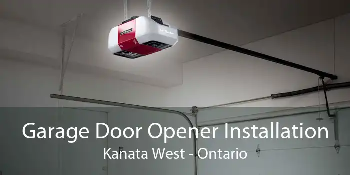 Garage Door Opener Installation Kanata West - Ontario