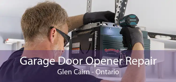 Garage Door Opener Repair Glen Cairn - Ontario