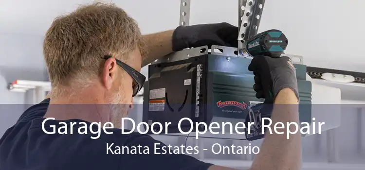 Garage Door Opener Repair Kanata Estates - Ontario