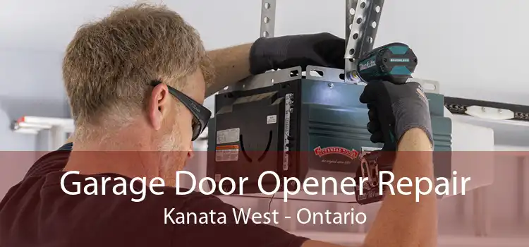 Garage Door Opener Repair Kanata West - Ontario