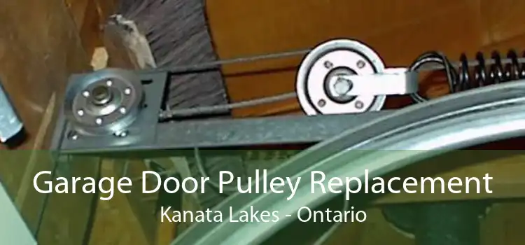 Garage Door Pulley Replacement Kanata Lakes - Ontario