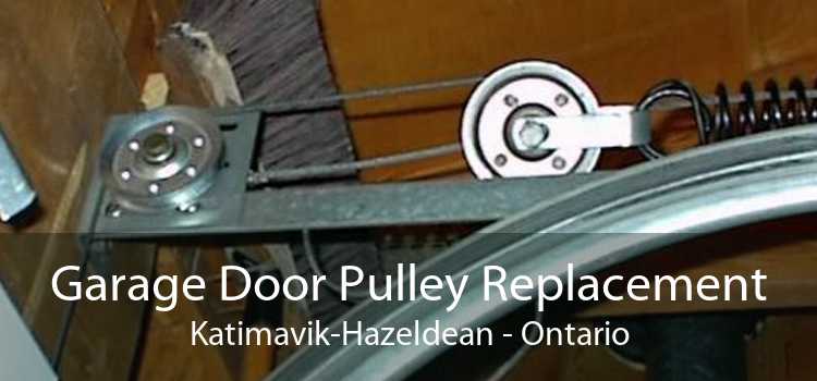 Garage Door Pulley Replacement Katimavik-Hazeldean - Ontario