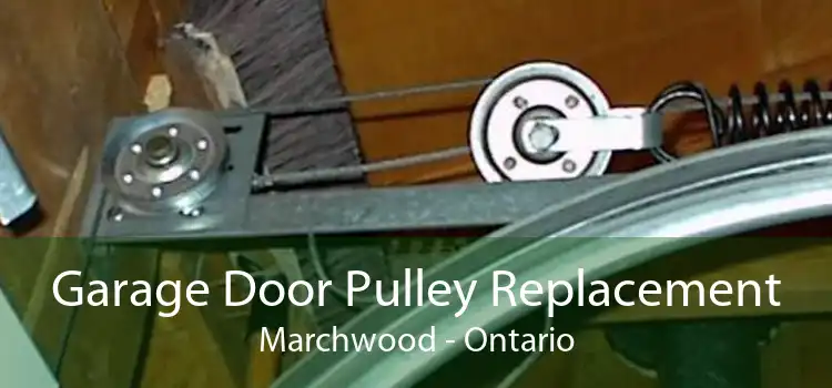 Garage Door Pulley Replacement Marchwood - Ontario