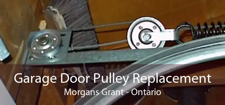Garage Door Pulley Replacement Morgans Grant - Ontario