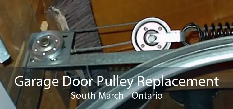 Garage Door Pulley Replacement South March - Ontario