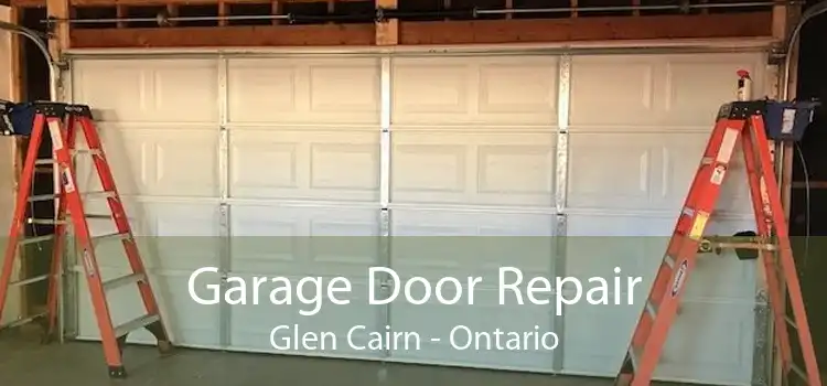 Garage Door Repair Glen Cairn - Ontario