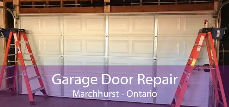Garage Door Repair Marchhurst - Ontario