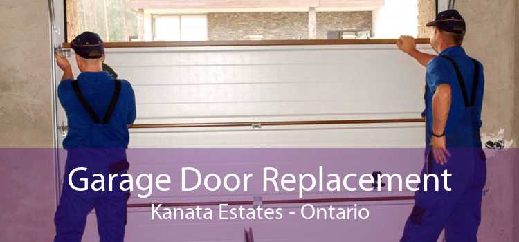 Garage Door Replacement Kanata Estates - Ontario