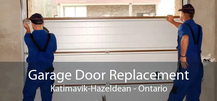 Garage Door Replacement Katimavik-Hazeldean - Ontario