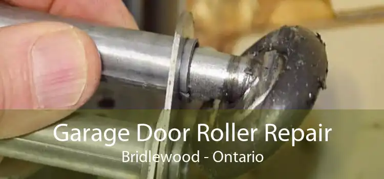 Garage Door Roller Repair Bridlewood - Ontario
