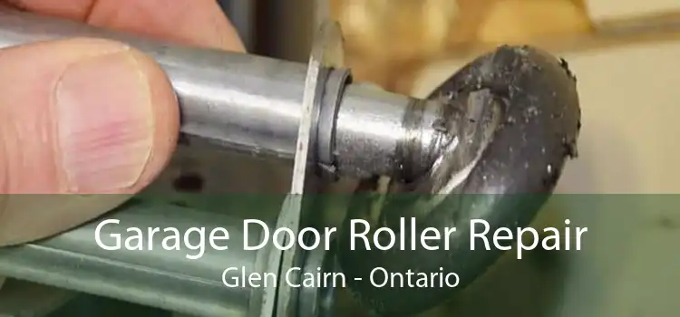 Garage Door Roller Repair Glen Cairn - Ontario