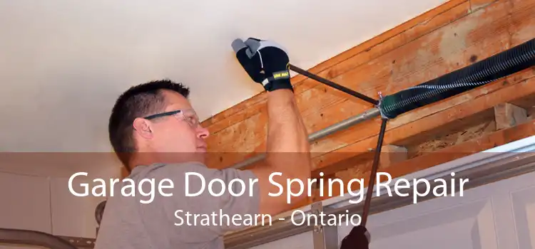 Garage Door Spring Repair Strathearn - Ontario