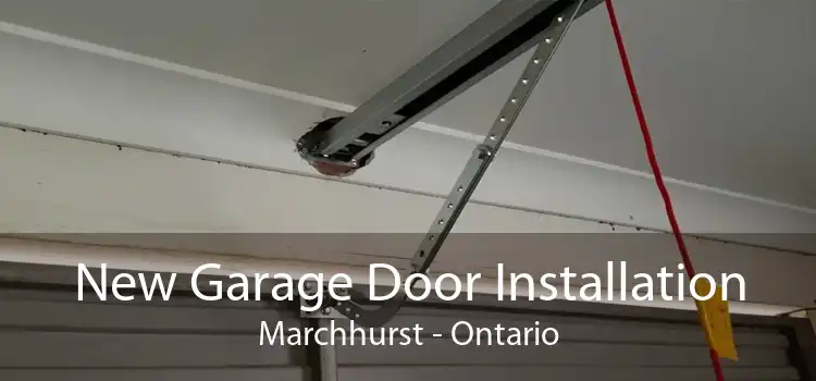 New Garage Door Installation Marchhurst - Ontario