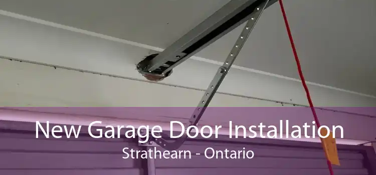 New Garage Door Installation Strathearn - Ontario