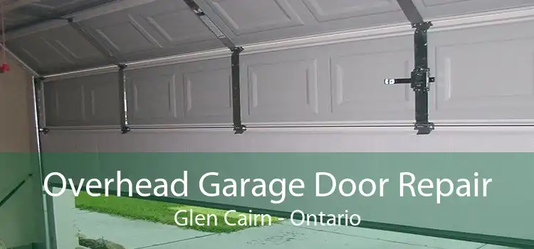 Overhead Garage Door Repair Glen Cairn - Ontario