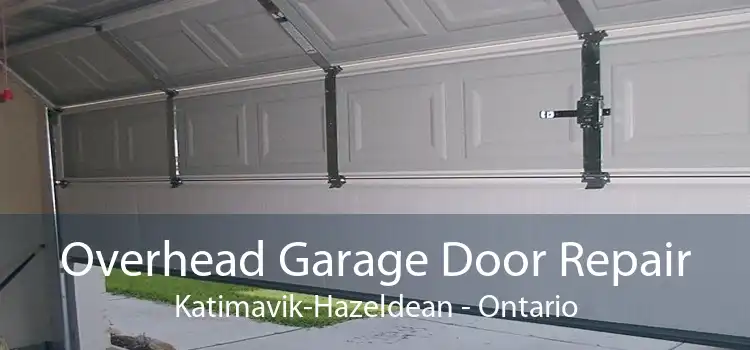 Overhead Garage Door Repair Katimavik-Hazeldean - Ontario