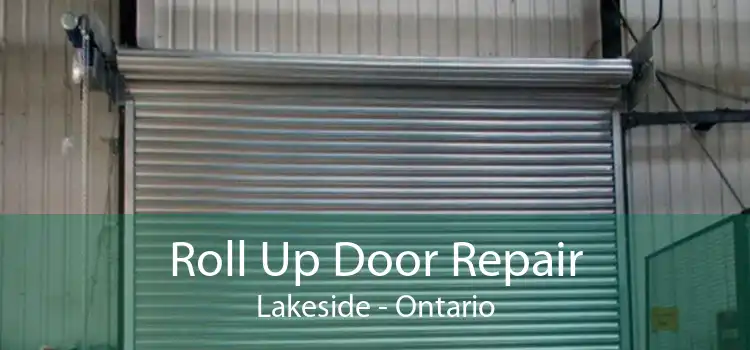 Roll Up Door Repair Lakeside - Ontario