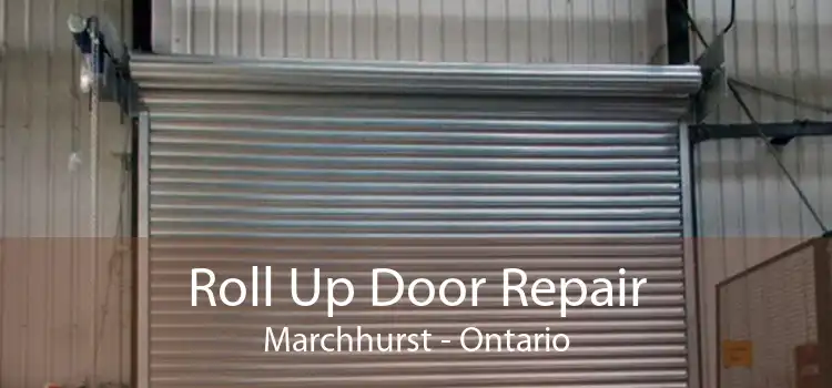 Roll Up Door Repair Marchhurst - Ontario