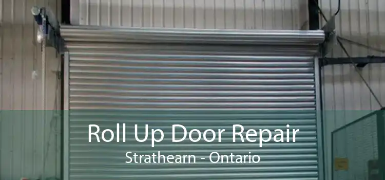 Roll Up Door Repair Strathearn - Ontario