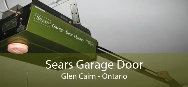 Sears Garage Door Glen Cairn - Ontario